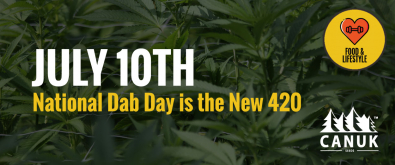 July 10th: National Dab Day is the New 420