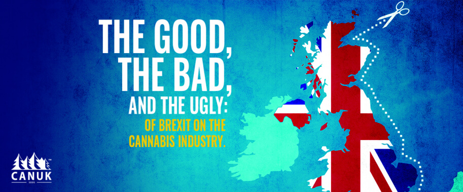 The Good, the Bad, and the Ugly of Brexit on the Cannabis Industry